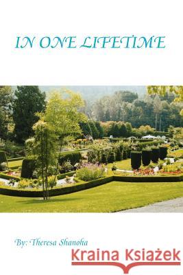 In One Lifetime Theresa Shanoha 9781412096294 Trafford Publishing