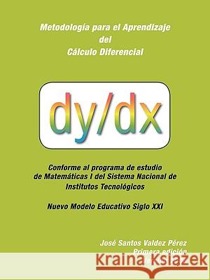 Metodologia Para El Aprendizaje del Calculo Diferencial Valdez P., P. 9781412097093 Trafford Publishing
