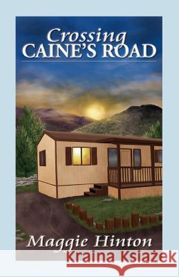 Crossing Caine's Road Maggie Hinton 9781412098410 Trafford Publishing