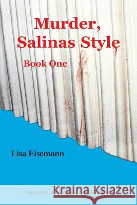 Murder, Salinas Style: Book One Eisemann, Lisa 9781412098458