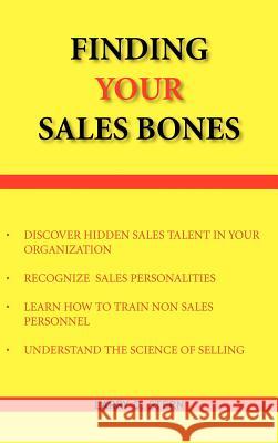 Finding Your Sales Bones Larry Stern 9781412200103 Trafford Publishing