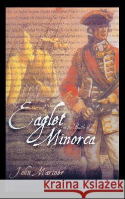 The Eaglet at the Battle of Minorca John Mariner 9781412200493