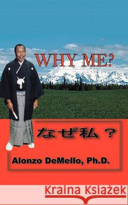 Why Me? Alonzo Demello 9781412200875 Trafford Publishing