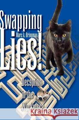 Swapping Lies! Deception in the Workplace Marc A. Bringman 9781412201339 Trafford Publishing