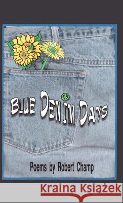 Blue Denim Days Robert Champ 9781412201377 Trafford Publishing
