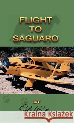 Flight to Saguaro Robert Collier 9781412201742 Trafford Publishing