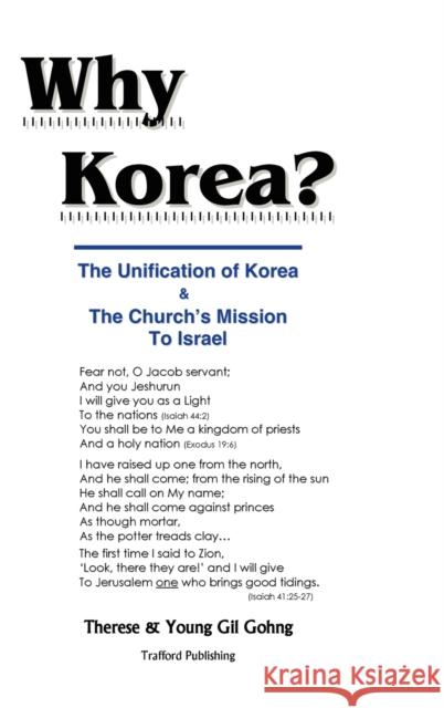 Why Korea?: The Unification of Korea & the Church's Mission to Israel Gohng, Young Gil 9781412201780 Trafford Publishing