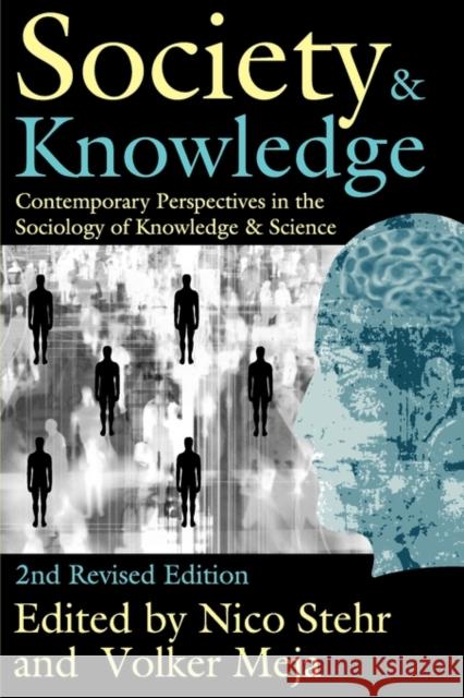 Society and Knowledge: Contemporary Perspectives in the Sociology of Knowledge and Science Mejia, Volker 9781412804745 Transaction Publishers