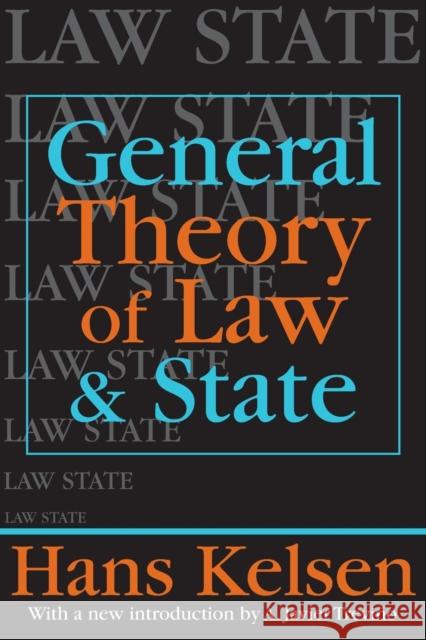 General Theory of Law and State Hans Kelsen A. Javier Trevino 9781412804943 Transaction Publishers