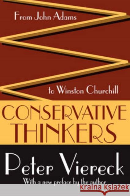 Conservative Thinkers: From John Adams to Winston Churchill Viereck, Peter 9781412805261 Transaction Publishers