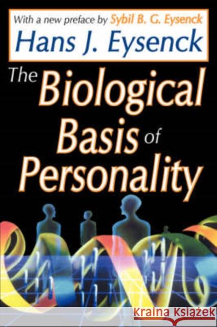 The Biological Basis of Personality Hans J. Eysenck Sybil B. G. Eysenck 9781412805544 Transaction Publishers
