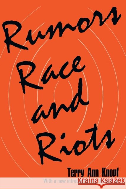 Rumors, Race and Riots Terry Ann Knopf 9781412805575