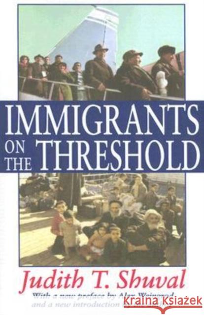 Immigrants on the Threshold Judith T. Shuval Alex Weingrod 9781412805759 Transaction Publishers
