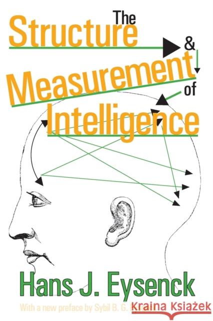 The Structure and Measurement of Intelligence Hans J. Eysenck David W. Fulker Sybil B. G. Eysenck 9781412805957 Transaction Publishers