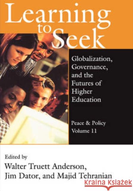 Learning to Seek: Globalization, Governance, and the Futures of Higher Education Peace & Policy Brambilla, Roberto 9781412806152 Transaction Publishers