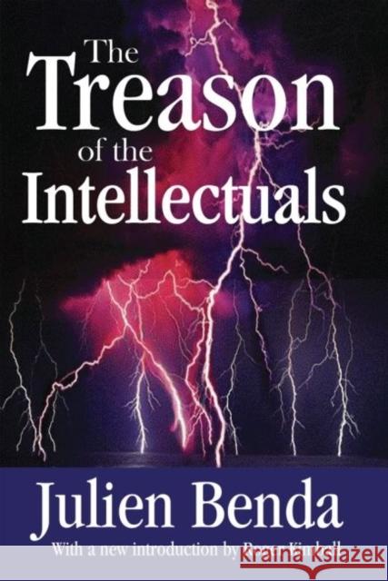 The Treason of the Intellectuals Julien Benda Richard Aldington Roger Kimball 9781412806237 Transaction Publishers