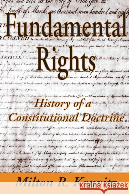 Fundamental Rights: History of a Constitutional Doctrine Konvitz, Milton 9781412806473 Transaction Publishers