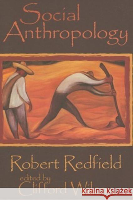Social Anthropology: Robert Redfield Wilcox, Clifford 9781412806947 Transaction Publishers