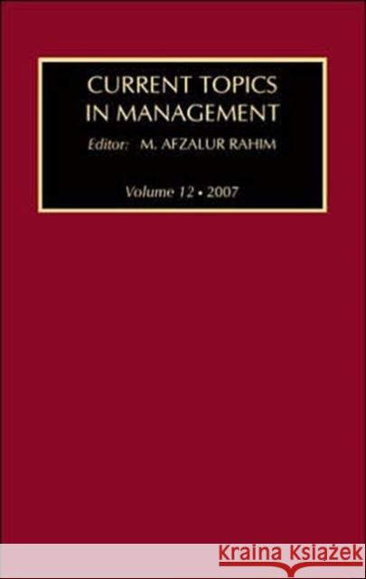 Current Topics in Management: Volume 12 Rahim, M. Afzalur 9781412807395