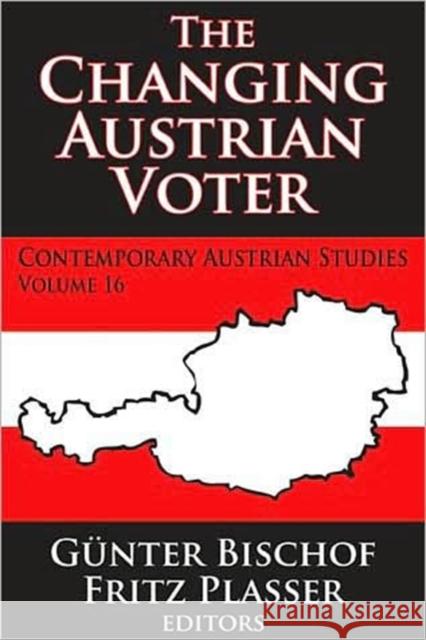The Changing Austrian Voter: Contemporary Austrian Studies, Vol. 16 Pavese, Cesare 9781412807517
