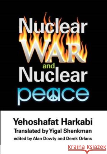 Nuclear War and Nuclear Peace Yehoshafat Harkabi Yigal Shenkman 9781412807586 Transaction Publishers