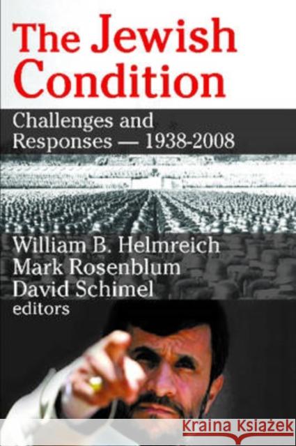 The Jewish Condition: Challenges and Responses - 1938-2008 Rosenblum, Mark 9781412808026 Transaction Publishers