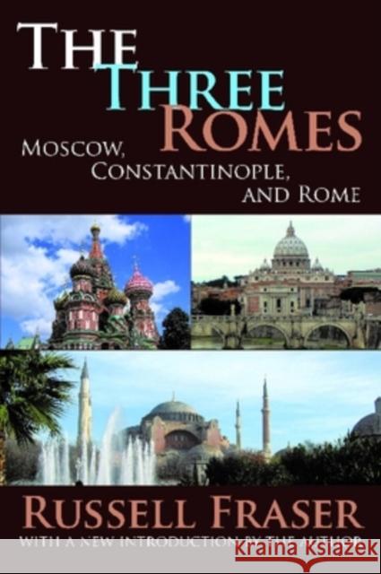 The Three Romes: Moscow, Constantinople, and Rome Nicosia, Francis R. 9781412808125 Transaction Publishers