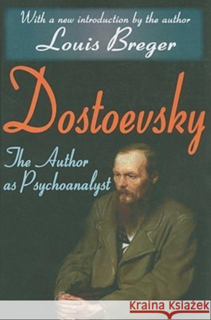 Dostoevsky: The Author as Psychoanalyst Santayana, George 9781412808439 Transaction Publishers