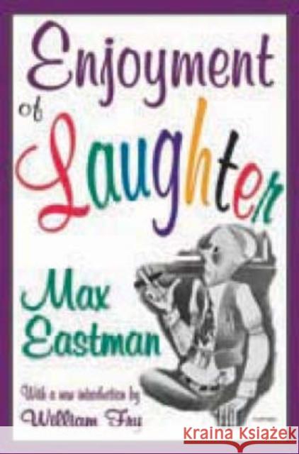 Enjoyment of Laughter Max Eastman 9781412808446 Transaction Publishers