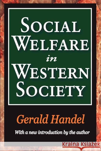 Social Welfare in Western Society Gerald Handel 9781412808521 Transaction Publishers