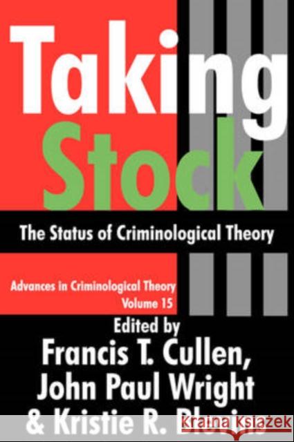 Taking Stock: The Status of Criminological Theory Cullen, Francis T. 9781412808569