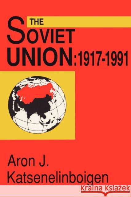 The Soviet Union: Empire, Nation, and System Katsenelinboigen, Aron 9781412808705