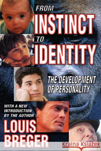 From Instinct to Identity : The Development of Personality Louis Breger 9781412809924 Transaction Publishers