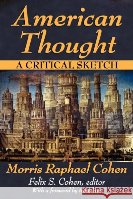 American Thought: A Critical Sketch Cohen, Morris 9781412809955