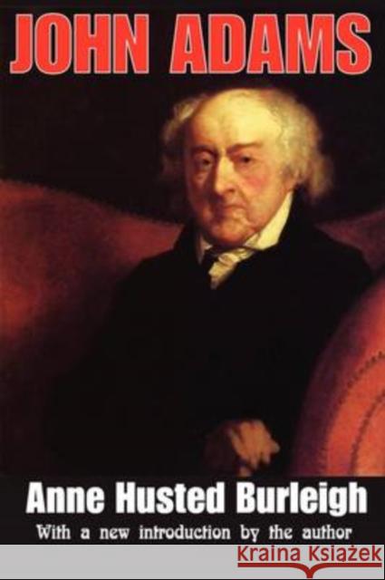 John Adams Anne Husted Burleigh 9781412810005