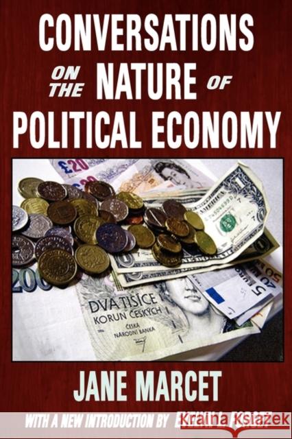 Conversations on the Nature of Political Economy Jane Marcet Evelyn Forget 9781412810104 Transaction Publishers