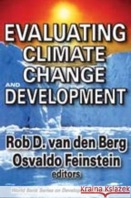 Evaluating Climate Change and Development: Volume 9, World Bank Series on Development Rob Va Osvaldo Feinstein 9781412810432