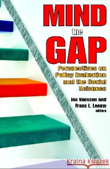 Mind the Gap: Perspectives on Policy Evaluation and the Social Sciences Vaessen, Jos 9781412810753 Transaction Publishers