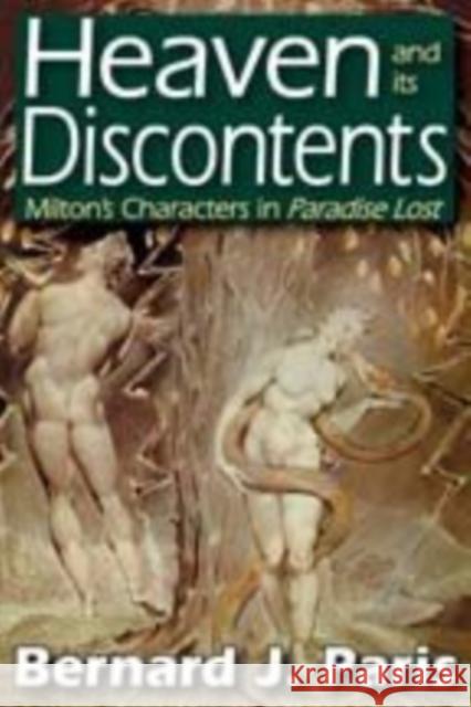 Heaven and Its Discontents: Milton's Characters in Paradise Lost Paris, Bernard J. 9781412810913 Transaction Publishers