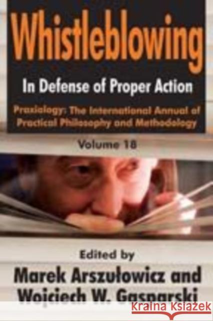 Whistleblowing: In Defense of Proper Action Gasparski, Wojciech W. 9781412811200 Transaction Publishers