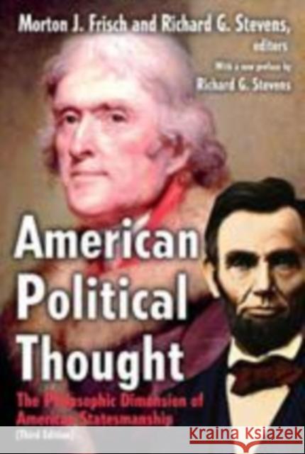 American Political Thought: The Philosophic Dimension of American Statesmanship Stevens, Richard 9781412811392