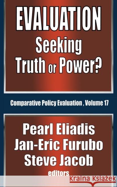 Evaluation: Seeking Truth or Power? Eliadis, Pearl 9781412811415 Transaction Publishers