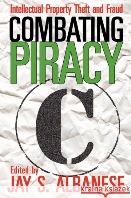 Combating Piracy: Intellectual Property Theft and Fraud Dawson, Graham 9781412811460 Transaction Publishers