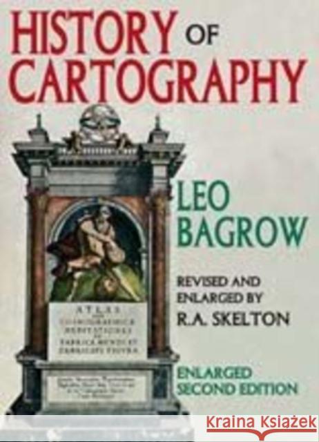 History of Cartography Leo Bagrow R. a. Skelton 9781412811545 Transaction Publishers