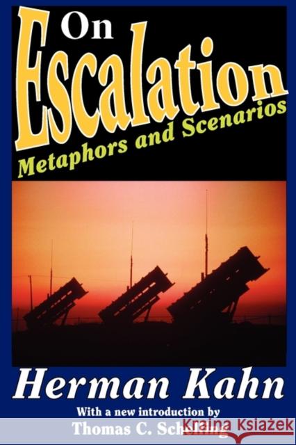 On Escalation: Metaphors and Scenarios Kahn, Herman 9781412811620