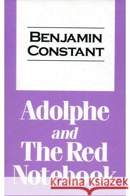 Adolphe and the Red Notebook Benjamin Constant 9781412811880