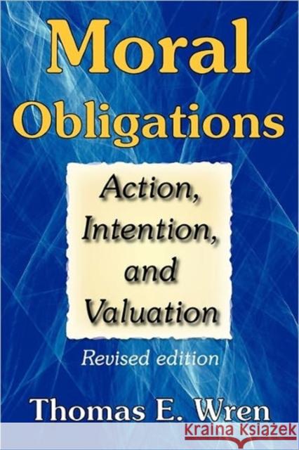 Moral Obligations: Action, Intention, and Valuation Harding, Carol 9781412813402 Transaction Publishers