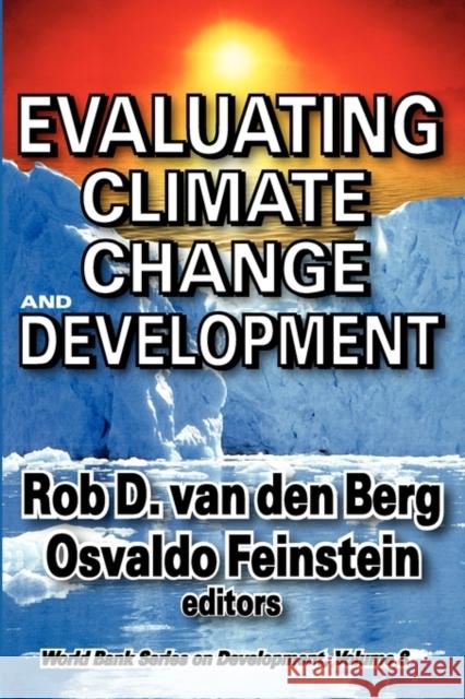 Evaluating Climate Change and Development: Volume 9, World Bank Series on Development Feinstein, Osvaldo N. 9781412814034