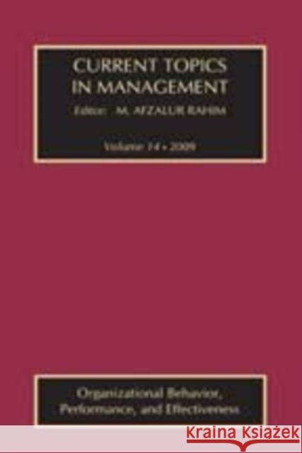 Current Topics in Management: Organizational Behavior, Performance, and Effectiveness Afzalur Rahim, M. 9781412814263
