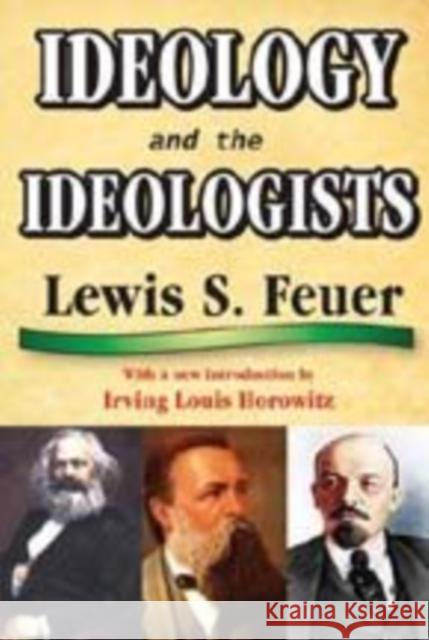 Ideology and the Ideologists Lewis S. Feuer 9781412814423 Transaction Publishers